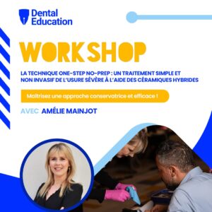 La technique one-step no-prep : un traitement simple et non invasif de l’usure sévère à l’aide des céramiques hybrides