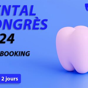 Ticket 2 jours : Dental Congrès 2024