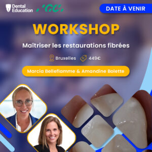 Maîtriser les restaurations fibrées